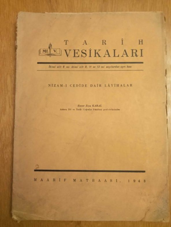 TARİH VESİKALARI     İkinci Cilt 6 ncı İkinci Cilt 8, 11 ve 12 nci sayılardan ayrı bası  /  NİZAM-I CEDİDE DAİR LAYİHALAR