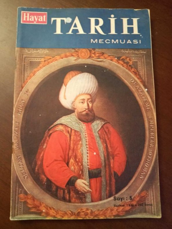 Hayat  TARİH  Mecmuası    Sayı: 5  *   HAZİRAN  1970