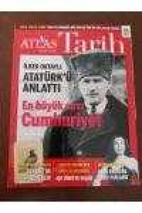 ATLAS  TARİH *Sayı: 51 *  Şubat-Mart 2018  /  İLBER ORTAYLI ATATÜRK' Ü ANLATTI.  EN BÜYÜK SIRRI  CUMHURİYET * SAFİYE AYLA'NIN HİKAYESİ ürün görseli