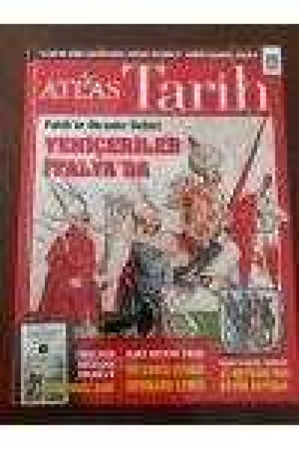 ATLAS  TARİH * Sayı: 35 *  AĞUSTOS-EYLÜL   2015  /  FATİH'İN OTRANTO SEFERİ - YENİÇERİLER  İTALYA' DA * TÜRKLERİN SHERLOCK HOLMES'Ü  AMANVERMEZ  AVNİ