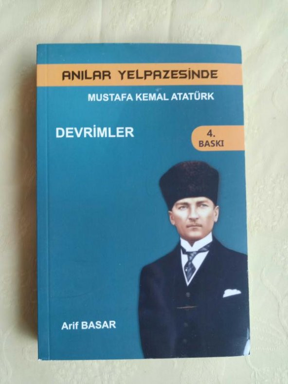 ANILAR YELPAZESİNDE MUSTAFA KEMAL ATATÜRK    Üçüncü  Kitap   /   DEVRİMLER