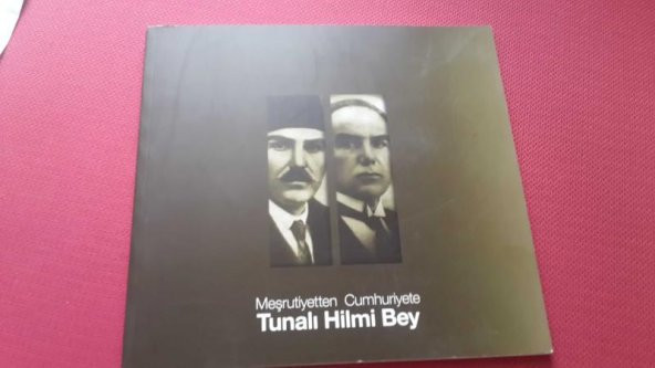Meşrutiyetten  Cumhuriyete  TUNALI HİLMİ BEY