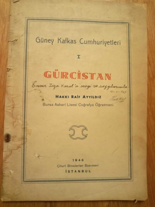 GÜNEY KAFKAS CUMHURİYETLERİ  - ı   /     GÜRCİSTAN   ( Yazarı tarafından   Enver Ziya Karal' a imzalanmıştır. ) - 1