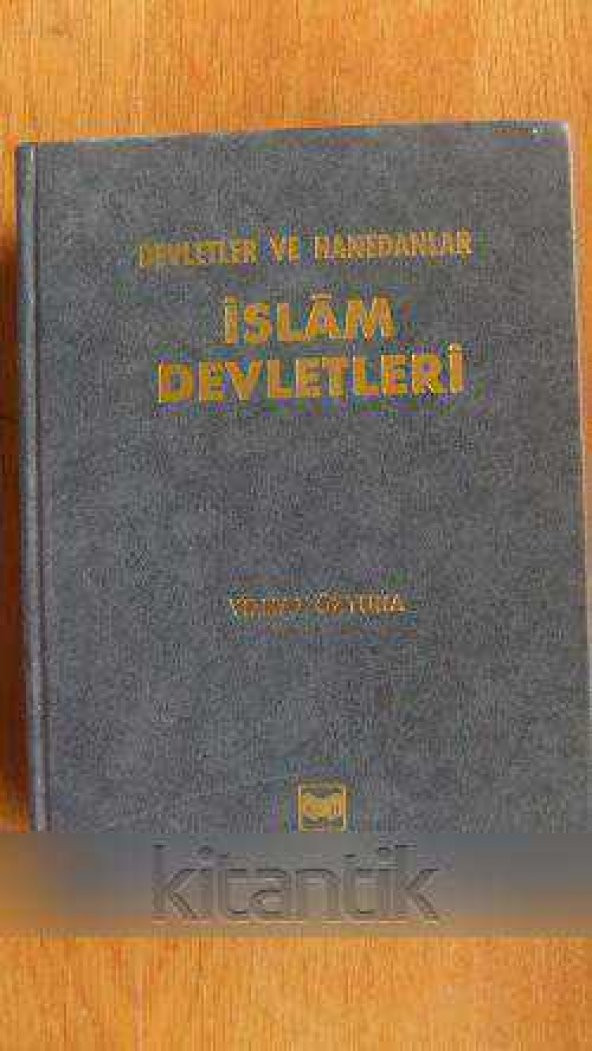 DEVLETLER VE HANEDANLAR  - I   /  İSLAM DEVLETLERİ