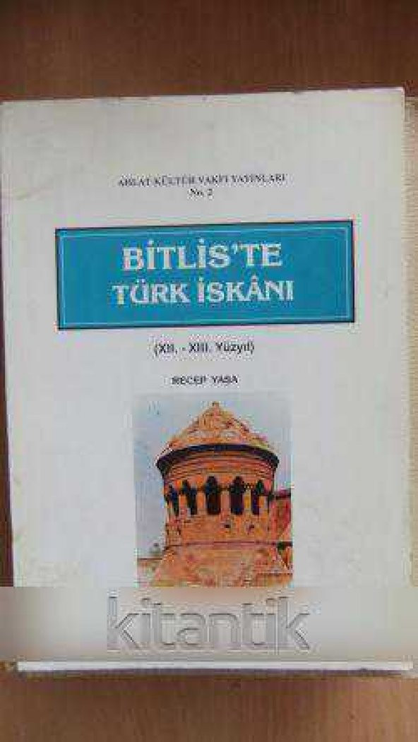 BİTLİS'TE  TÜRK  İSKANI  ( XII. - XIII. Yüzyıl  )