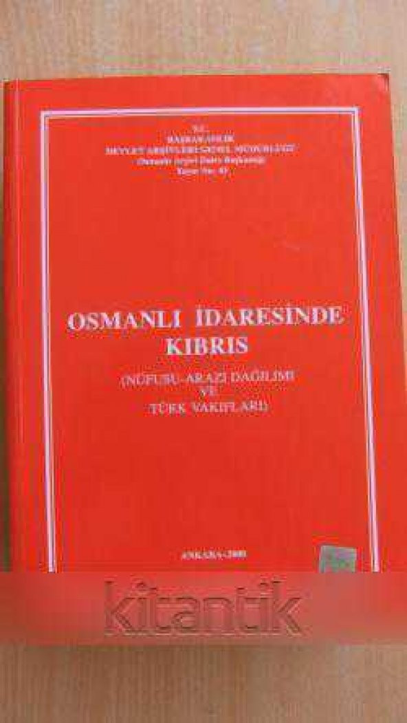 OSMANLI İDARESİNDE KIBRIS  ( NÜFUSU - ARAZİ DAĞILIMI ve TÜRK VAKIFLARI  )