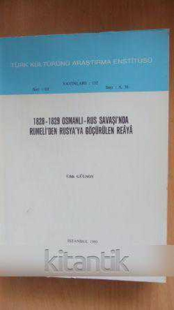 1828 -1829 OSMANLI-RUS SAVAŞI'N DA RUMELİ'DEN RUSYA'YA GÖÇÜRÜLEN REAYA - 1