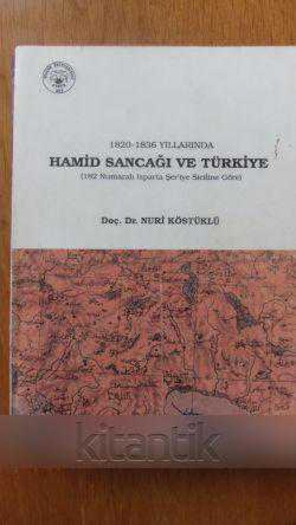 1820-1836 YILLARINDA  HAMİD SANCAĞI VE TÜRKİYE  ( 182 Numaralı Isparta Şer'iye Siciline Göre ) - 1