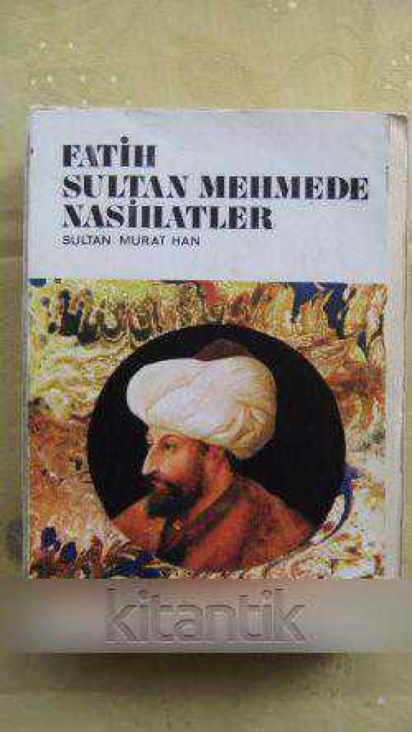 FATİH SULTAN MEHMEDE NASİHATLAR