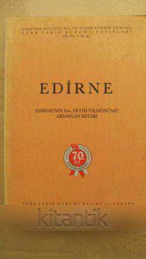 EDİRNE   Edirne'nin 600. Fethi Yıldönümü Armağan Kitabı