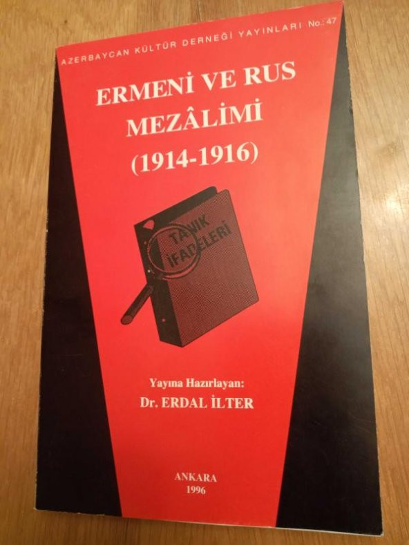 ERMENİ VE RUS MEZALİMİ ( 1914 - 1916 ) - TANIK İFADELERİ