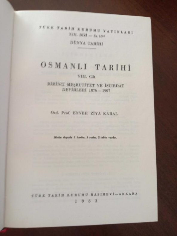 OSMANLI TARİHİ VIII. CİLT / BİRİNCİ MEŞRUTİYET VE İSTİBDAT DEVİRLERİ 1876 - 1907 Metin dışında 1 harita, 2 resim, 2 tablo vardır.