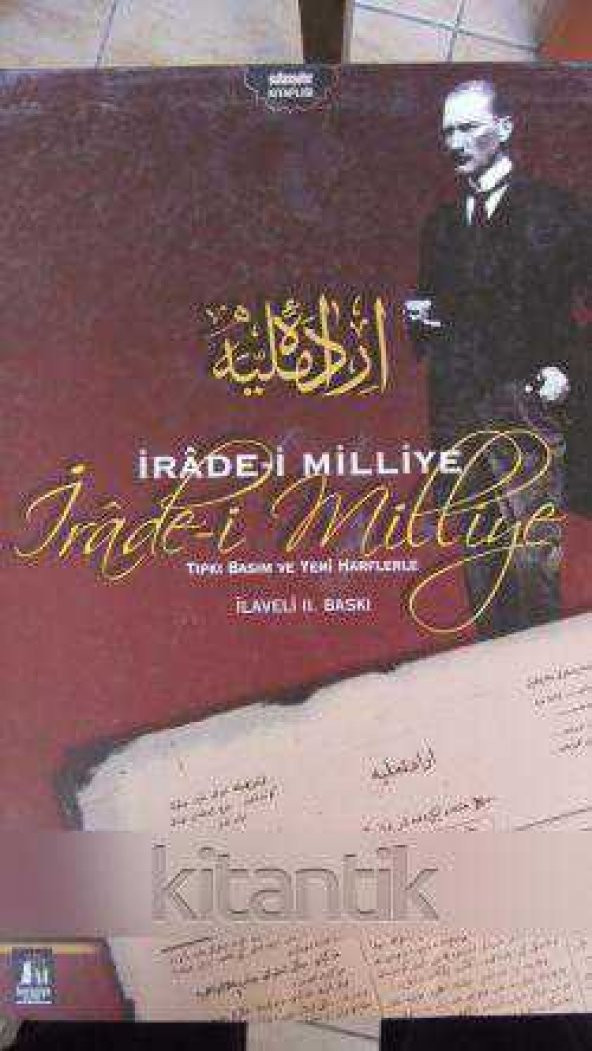 İRADE-İ  MİLLİYE  (  Tıpkı Basım ve Yeni Harflerle  )