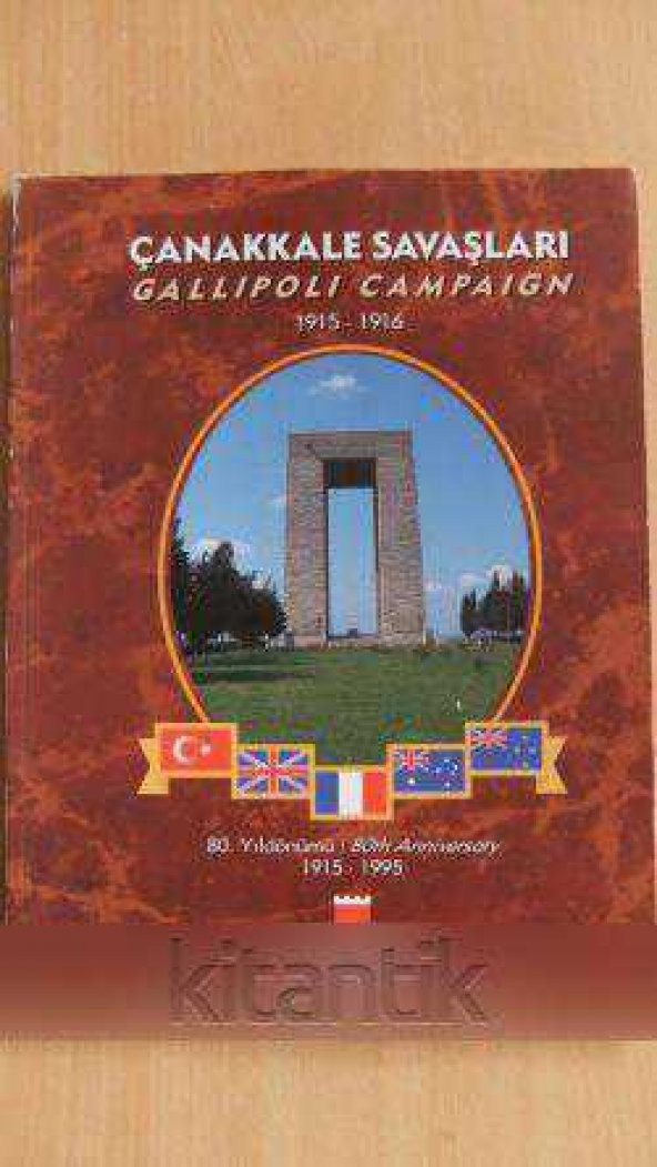 ÇANAKKALE  SAVAŞLARI  /  GALLIPOLI CAMPAIGN  1915 - 1916