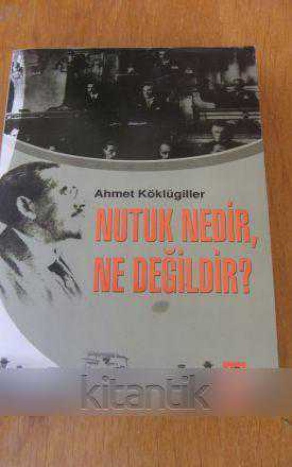 NUTUK NEDİR, NE DEĞİLDİR ?