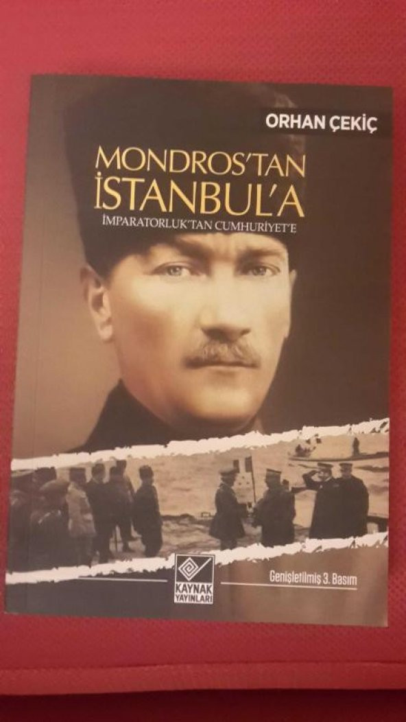 MONDROS'TAN İSTANBUL'A İMPARATORLUK'TAN CUMHURİYET'E - 1