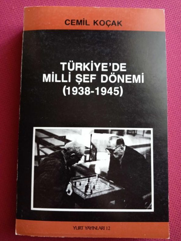 TÜRKİYE'DE MİLLİ ŞEF DÖNEMİ   (1938-1945)   /  DÖNEMİN İÇ VE DIŞ POLİTİKASI ÜZERİNE BİR ARAŞTIRMA  ( Birinci Baskı  ) - 1