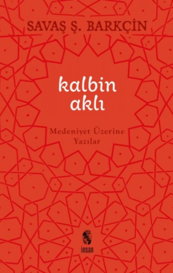 Kalbin Aklı Medeniyet Üzerine Yazılar - 1