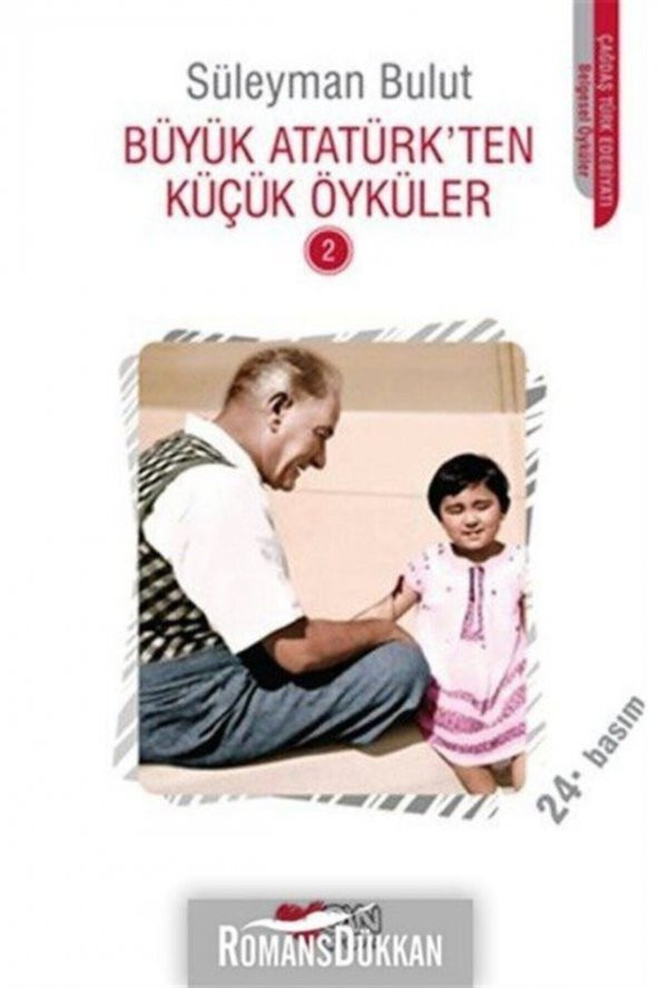 Büyük Atatürkten Küçük Öyküler - 2 - Süleyman Bulut /