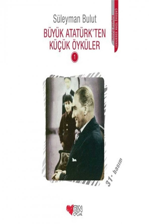 Büyük Atatürk’Ten Küçük Öyküler - 1 /