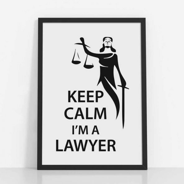Avukatlara Özel Çerçevesiz Poster Keep Calm I'm a Lawyer Adalet Heykeli 35x50 cm