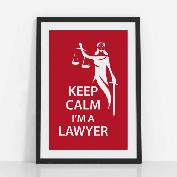 Avukatlara Özel Çerçevesiz Poster Keep Calm I'm a Lawyer Adalet Heykeli 35x50 cm