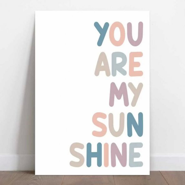 You Are My Sunsine Sen Benim Gün Işığımsın Afiş Poster - 35x50 cm Boy Afiş
