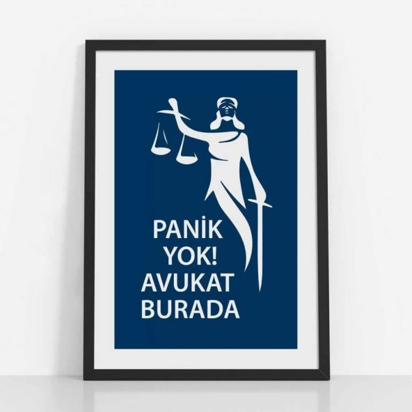 Avukatlara Özel Çerçevesiz Poster Panik Yok Avukat Burada Adalet Heykeli 35x50 cm