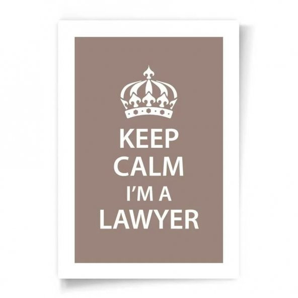 Avukatlara Özel Çerçevesiz Poster Keep Calm I'm a Lawyer 35x50 cm - 2