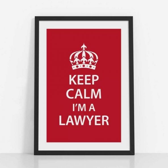 Avukatlara Özel Çerçevesiz Poster Keep Calm I'm a Lawyer 35x50 cm