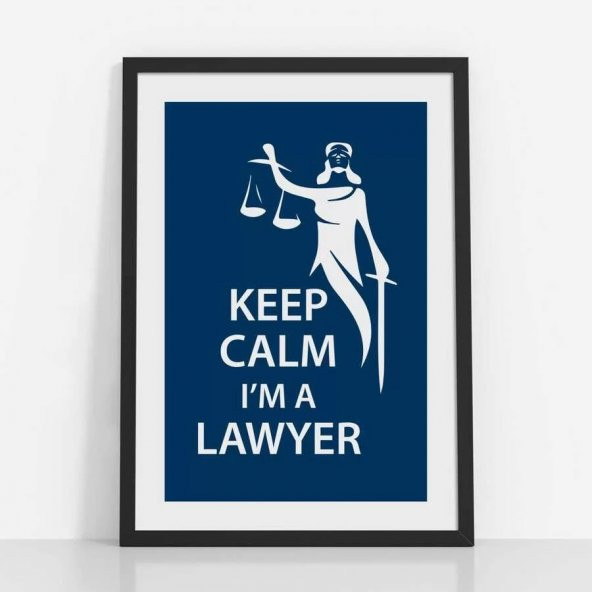 Avukatlara Özel Çerçevesiz Poster Keep Calm I'm a Lawyer Adalet Heykeli 35x50 cm