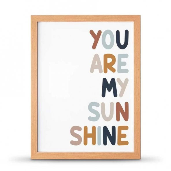 You Are My Sunsine Sen Benim Gün Işığımsın Çerçeveli Afiş Poster - 30x40 cm Büyük Boy - 2