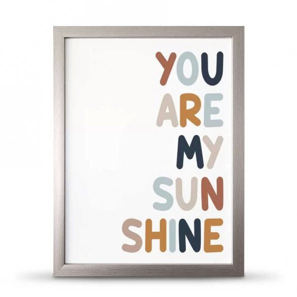 You Are My Sunsine Sen Benim Gün Işığımsın Çerçeveli Afiş Poster - 30x40 cm Büyük Boy - 5