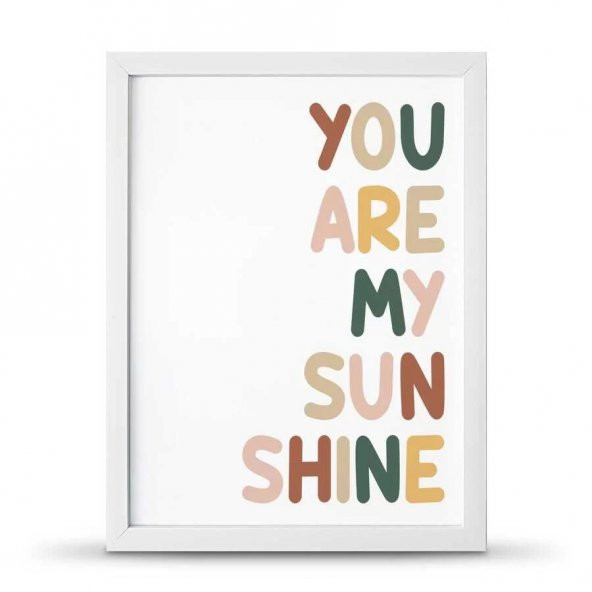 You Are My Sunsine Sen Benim Gün Işığımsın Çerçeveli Afiş Poster - 30x40 cm Büyük Boy - 3