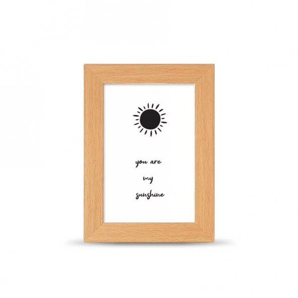 You Are Sunshine Sen Gün Işığımsın Çerçeveli Afiş Poster - 10x15 cm Küçük Boy