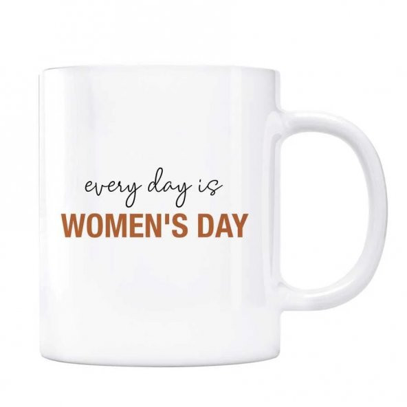 Hergün Kadınlar Günü Womens Day Kupa Bardak