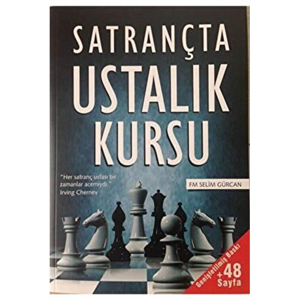 Satrançta Ustalık Kursu - GM Selim Gürcan - 1