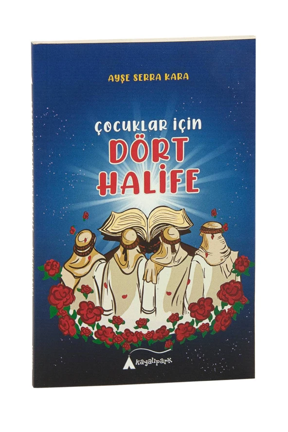 Çocuklar İçin Dört Halife - Ayşe Serra Kaya