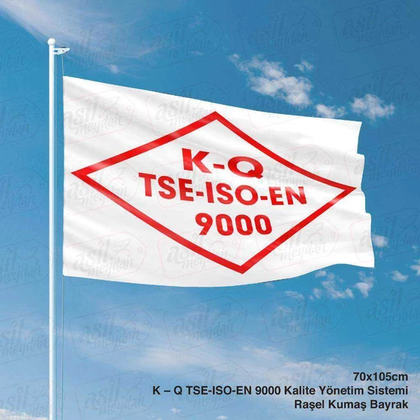 K-Q TSE - ISO - EN 9000 Türk Standartları Enstitüsü Gönder Bayrağı - 70x105 cm Raşel Kumaş Bayrak