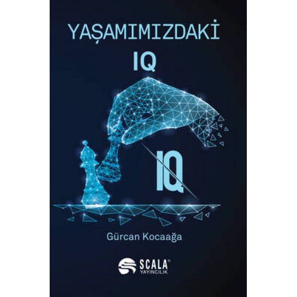 Yaşamımızdaki IQ Gürcan Kocaağa