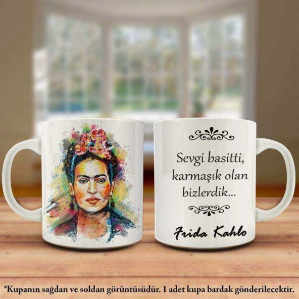 Frida Kahlo - Sevgi Basitti Karmaşık Olan Bizlerdik Yazılı Tasarım Kupa Bardak - Arkadaş ve Sevdikl