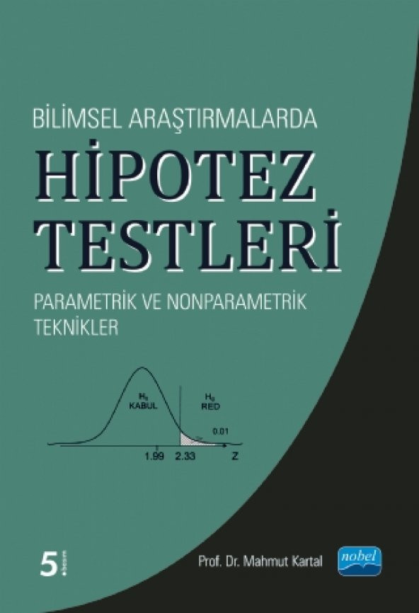 Bilimsel Araştırmalarda HİPOTEZ TESTLERİ - Parametrik ve Nonparametrik Teknikler - 1
