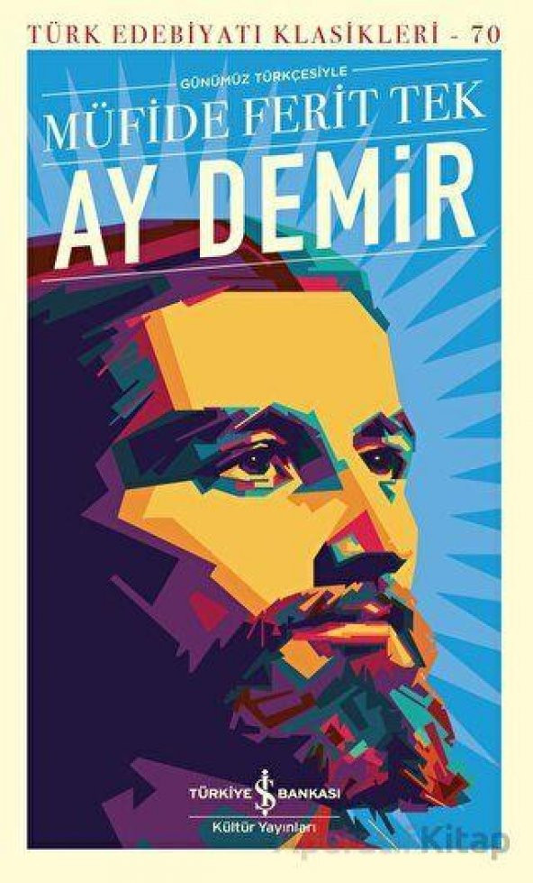 Ay Demir - Müfide Ferit Tek - İş Bankası Kültür Yayınları