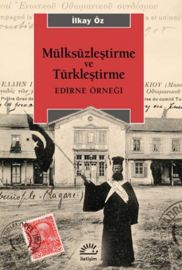 MÜLKSÜZLEŞTİRME VE TÜRKLEŞTİRME Edirne Örneği