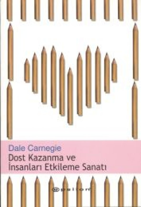 Dost Kazanma ve İnsanları Etkileme Sanatı