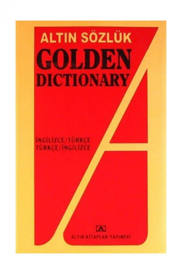 Altın Sözlük Golden Dictionary İngilizce - Türkçe Türkçe - İngilizce Gülderen Yenal