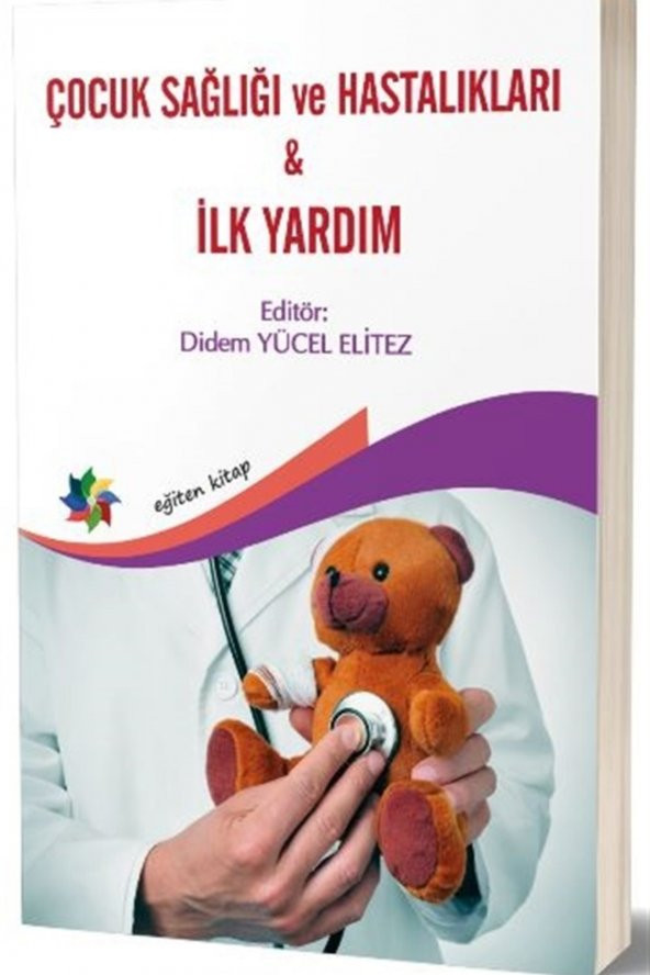 Çocuk Sağlığı Ve Hastalıkları - Ilk Yardım - Didem Yücel Elitez