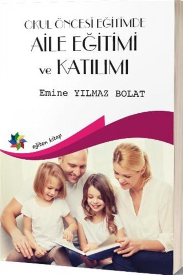 Okul Öncesi Egitimde Aile Eğitimi Ve Katılımı - Emine Yılmaz Bolat