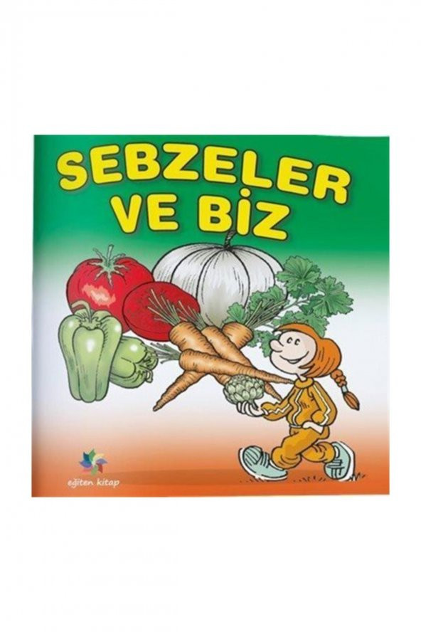 Sebzeler ve Biz
