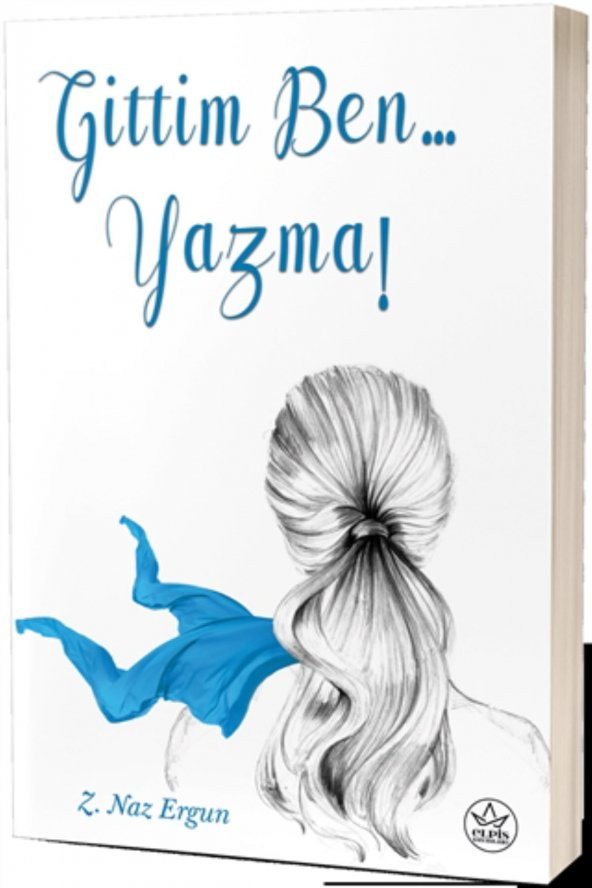 Gittim Ben... Yazma! - Z. Naz Ergun ürün görseli